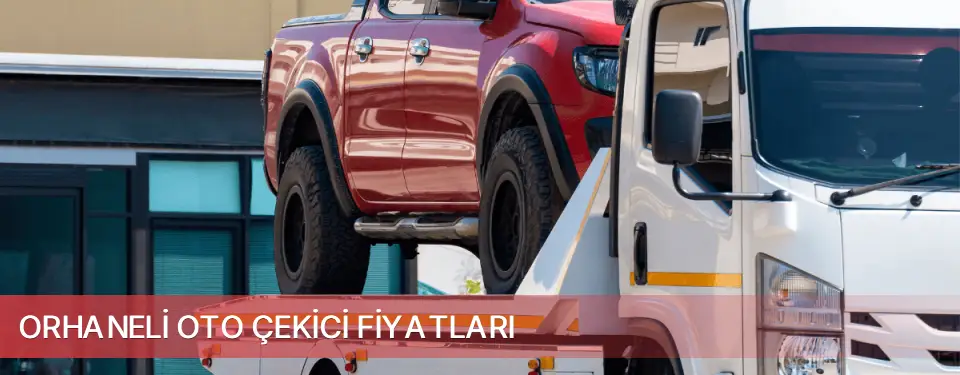 Orhaneli İlçemi Oto Çekici Fiyatları