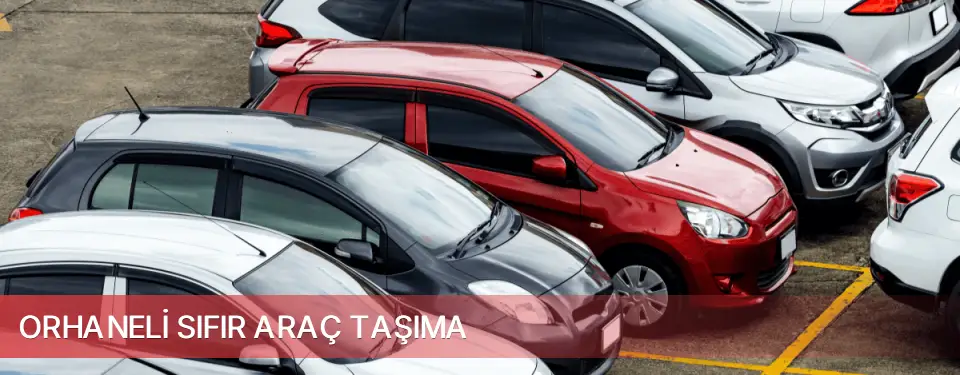 Orhaneli İlçemi Sıfır Araç Taşıma